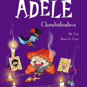 Mortelle Adele T10 – Choubidoulove