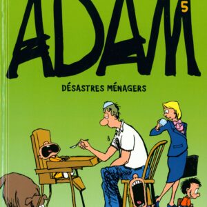 Adam – 05 – Désastres ménagers
