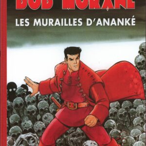 Bob Morane 6 Ananké Miklo T01 – Les Murailles d’Ananké