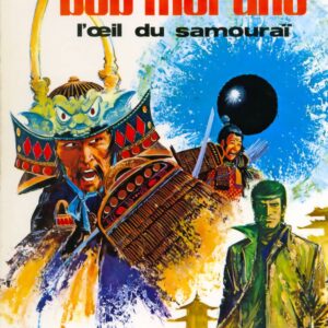 Bob Morane 2 Dargaud T17 – L’Oeil du Samouraï