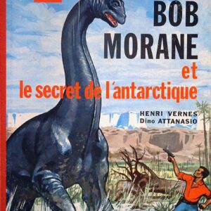 Bob Morane 1 Marabout T02 – et le Secret de l’Antartique