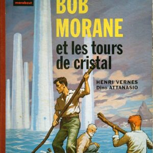 Bob Morane 1 Marabout T03 – et les Tours de Cristal