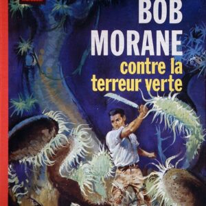 Bob Morane 1 Marabout T05 – et la Terreur Verte